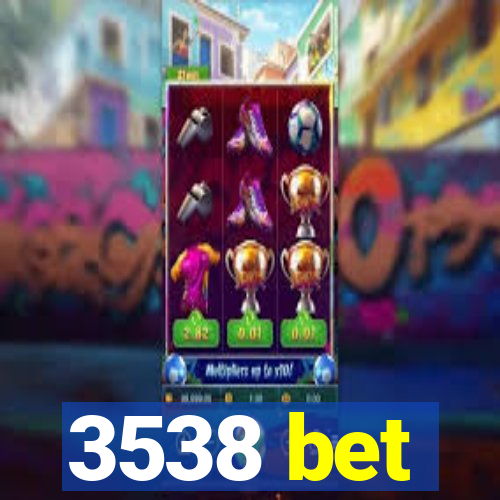 3538 bet